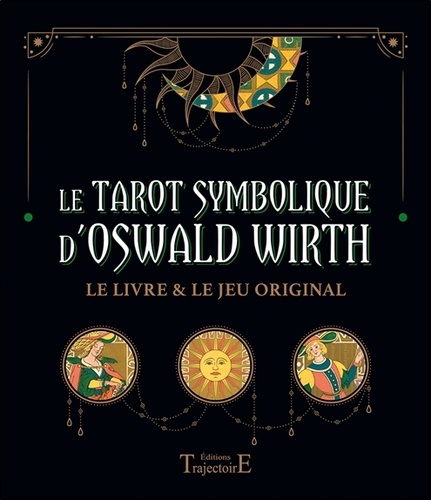 Le tarot Symbolique d'Oswald Wirth. Le livre & le jeu original