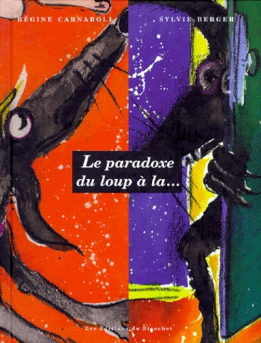 Régine Carnaroli et Sylvie Berger - Le paradoxe du loup à la salopette rose et à la casquette jaune avec des petites lunettes rondes sur le nez.