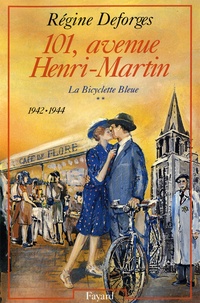 Régine Deforges - 101, avenue Henri-Martin - La Bicyclette Bleue (1942-1944).