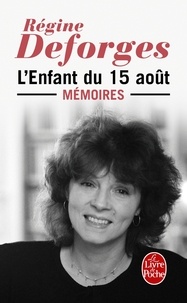 Régine Deforges - L'enfant du 15 août - Mémoires.