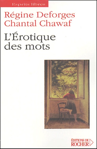Régine Deforges et Chantal Chawaf - L'Erotique des mots.