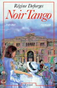 Régine Deforges - La bicyclette bleue Tome 4 : Noir Tango - 1945-1947.