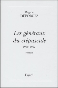 Régine Deforges - La bicyclette bleue Tome 9 : Les Généraux du crépuscule - 1960-1962.