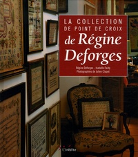 Régine Deforges et Isabelle Faidy - La collection de point de croix de Régine Deforges.