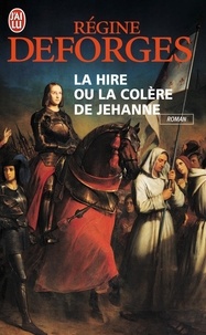 Régine Deforges - La Hire ou la colère de Jehanne.