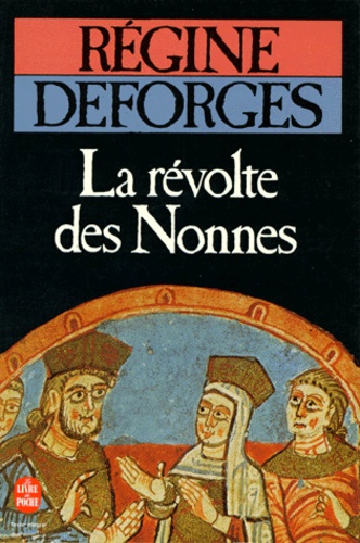 Régine Deforges - La Revolte Des Nonnes. Poitiers 589.