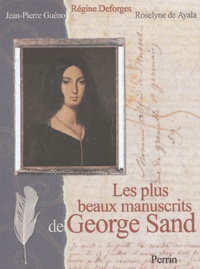Régine Deforges et Roselyne de Ayala - Les plus beaux manuscrits de George Sand.