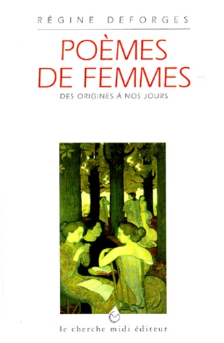 Régine Deforges - Poemes De Femmes. Des Origines A Nos Jours.