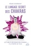 Régine Degremont - Le langage secret des chakras.