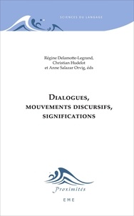 Régine Delamotte-Legrand - Dialogues, mouvements discursifs et significations.