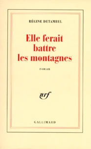 Elle ferait battre les montagnes