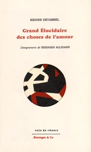 Grand élucidaire des choses de l'amour