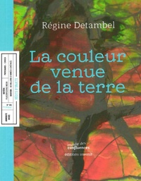 Régine Detambel - La couleur venue de la terre.