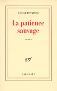 La patience sauvage