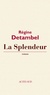 Régine Detambel - La splendeur.