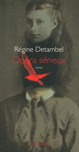 Régine Detambel - Opéra sérieux.