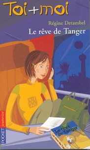 Régine Detambel - Toi + Moi Tome 32 : Le rêve de Tanger.