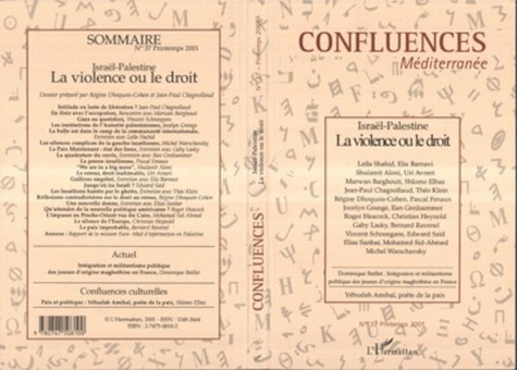 Régine Dhoquois-Cohen et Jean-Paul Chagnollaud - Confluences Méditerranée N° 37, Printemps 200 : Israël-Palestine - La violence ou le droit.