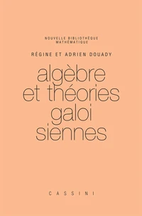 Algèbre et théories galoisiennes