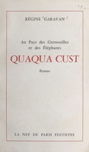 Régine Garavan - Quaqua Cust - Au pays des grenouilles et des éléphants.
