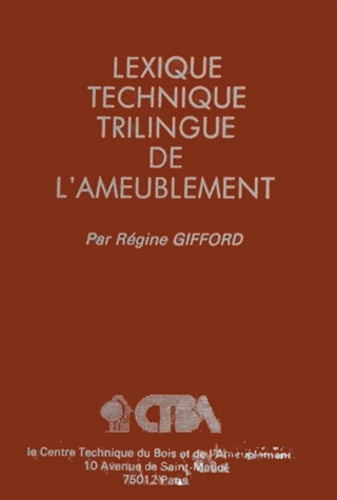 Régine Gifford - Lexique technique trilingue de l'ameublement - Français-allemand-anglais.