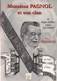 Régine Hernou - Monsieur Pagnol et son clan - Anecdotes.