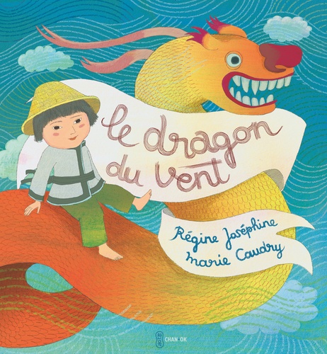 Régine Joséphine et Marie Caudry - Le dragon du vent.