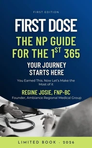 First Dose: The NP Guide for the 1st 365