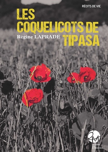 Régine Laprade - Les coquelicots de Tipasa.