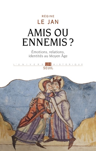 Amis ou ennemis ?. Emotions, relations, identités au Moyen Age