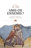 Régine Le Jan - Amis ou ennemis ? - Emotions, relations, identités au Moyen Age.