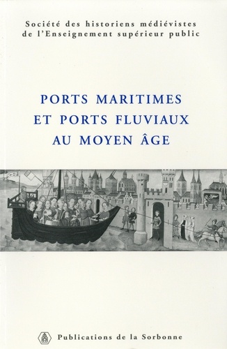 Ports maritimes et ports fluviaux au Moyen Age