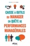 Régine Ledoux et Jean-Pierre Ledoux - Caisse à outils du manager en quête de performances managériales.