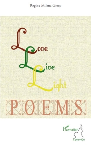 Regine Milena Gracy - Love, Live, Light - Poems.