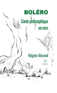 Régine Morand - Boléro - Conte philosophique en vers.