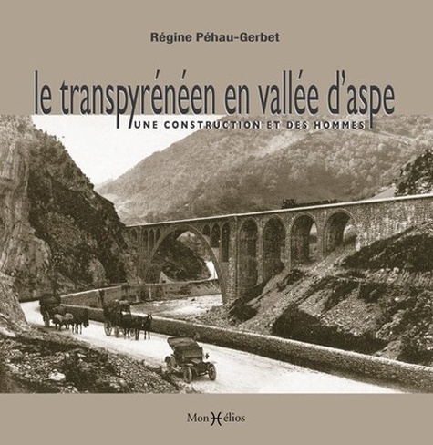 Le transpyrénéen en vallée d'Aspe. Une construction et des hommes