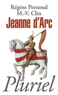 Régine Pernoud et Marie-Véronique Clin - Jeanne d'Arc.