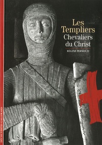 Régine Pernoud - Les templiers - Chevaliers du Christ.