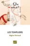 Régine Pernoud - Les Templiers.