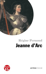 Régine Pernoud - Petite vie de Jeanne d'Arc.