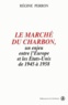 Régine Perron - Le Marche Du Charbon. Un Enjeu Entre L'Europe Et Les Etats-Unis De 1945 A 1958.