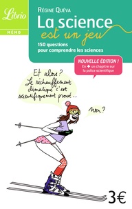 Régine Quéva - La science est un jeu - 150 questions pour comprendre les sciences.