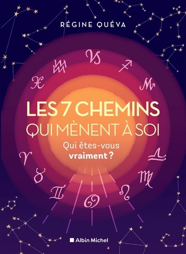 Les 7 chemins qui mènent à soi. Qui êtes-vous vraiment ?