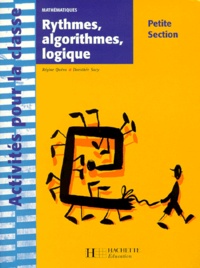 Régine Quéva et Dorothée Sacy - Mathématiques Petite Section - Rythmes, algorithmes, logique.