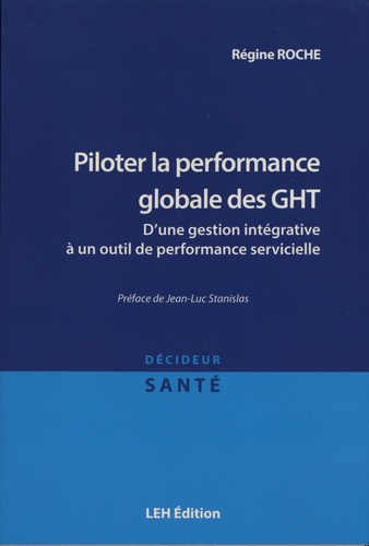 Piloter la performance globale des GHT. D'une gestion intégrative à un outil de performance servicielle