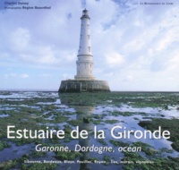 Régine Rosenthal et Charles Daney - Estuaire De La Gironde. Garonne, Dordogne, Ocean.