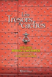 Régine Rossi-Lagorce et Bernard Lagorce - Les Trésors cachés.