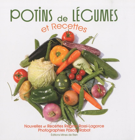 Régine Rossi-Lagorce et Pascal Rabot - Potins de légumes et recettes.