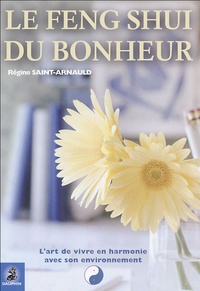 Le Feng Shui du bonheur - Lart de vivre en harmonie avec son environnement.pdf