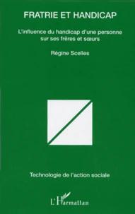 Fratrie Et Handicap. L'Influence Du Handicap D'Une Personne Sur Ses Freres Et Soeurs